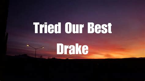 Drake – Tried Our Best Lyrics 